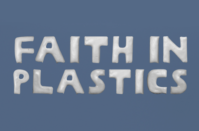 Faith in Plastics